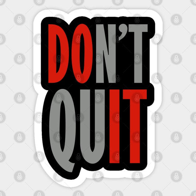 Don't Quit - Do It Sticker by DavesTees